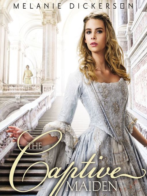 Title details for The Captive Maiden by Melanie Dickerson - Available